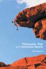 Image for Philosophies of Adventure and Extreme Sports: Meaning, Motivation and Sporting Danger