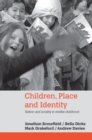 Image for Children, Place and Identity: Nation and Locality in Middle Childhood