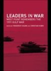 Image for Leaders in war: West Point remembers the 1991 Gulf War