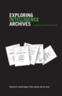 Image for Exploring intelligence archives: enquiries into the secret state
