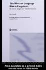 Image for The Written Language Bias in Linguistics: Its Nature, Origins and Transformations