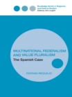 Image for Multinational federalism and value pluralism: the Spanish case