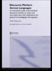 Image for Discourse markers across languages: a contrastive study of second-level discourse markers in native and non-native text with implications for general and pedagogic lexicography