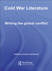 Image for Cold War literature: writing the global conflict