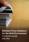Image for Effective Press Relations for the Built Environment: A Practical Guide