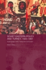 Image for Soviet Eastern policy and Turkey, 1920-1991: Soviet foreign policy, Turkey and communism
