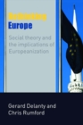 Image for Rethinking Europe: social theory and the implications of Europeanization