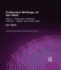 Image for Collected writings of Ian Nish.: (Japan and East Asia) : Part 2,