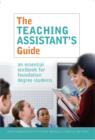 Image for The Teaching Assistant&#39;s Guide: An Essential Textbook for Foundation Degree Students