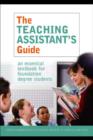 Image for The teaching assistant&#39;s guide: an essential textbook for foundation degree students