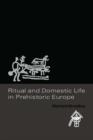 Image for Ritual and Domestic Life in Prehistoric Europe