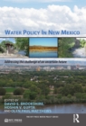 Image for Water policy in New Mexico: addressing the challenge of an uncertain future