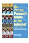 Image for The young person&#39;s guide to the Internet: the essential website reference book for young people, parents and teachers