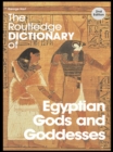 Image for The Routledge dictionary of Egyptian gods and goddesses