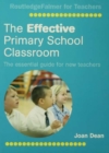 Image for The effective primary school classroom: the essential guide for new teachers