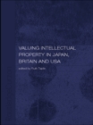 Image for Valuing Intellectual Property in Japan, Britain and the United States