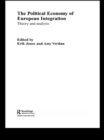 Image for The political economy of European integration: arguments and analysis