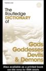 Image for The Routledge dictionary of gods and goddesses, devils and demons