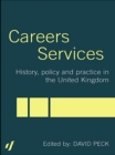Image for Careers services: history, policy and practice in the United Kingdom