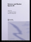 Image for Science and racket sports III: the proceedings of the Eighth International Table Tennis Federation Sports Science Congress and the Third World Congress of Science and Racket Sports