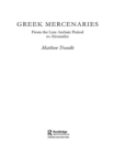 Image for Greek mercenaries: from the late archaic period to Alexander
