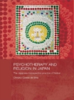 Image for Psychotherapy and Religion in Japan: The Japanese Introspection Practice of Naikan