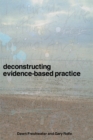 Image for Deconstructing evidence based practice