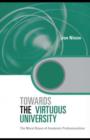 Image for Towards the Virtuous University: The Moral Bases of Academic Practice