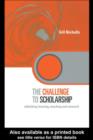 Image for The challenge to scholarship: rethinking learning, teaching and research