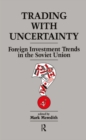 Image for Trading with uncertainty: foreign investment trends in the Soviet Union