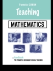 Image for Teaching mathematics: a handbook for primary and secondary school teachers