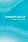 Image for A handbook of reflective and experiential learning: theory and practice