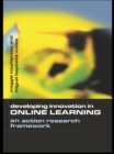 Image for Developing innovation in online learning: an action research framework