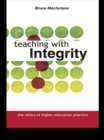 Image for Teaching with integrity: the ethics of higher education practice