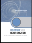 Image for Citizenship and Higher Education: The Role of Universities in Communities and Society