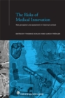 Image for The Risks of Medical Innovation: Risk Perception and Assessment in Historical Context