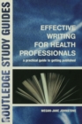 Image for Effective writing for health professionals: a practial guide to getting published
