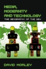 Image for Media, modernity and technology: the geography of the new