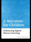 Image for E-literature for children: enhancing digital literacy learning