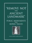 Image for Remove not the ancient landmark: public monuments and moral values