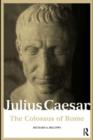 Image for Julius Caesar: the Colossus of Rome