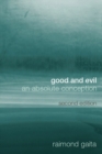 Image for Good and evil: an absolute conception