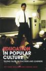 Image for Education in Popular Culture: Telling Tales on Teachers and Learners