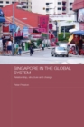 Image for Singapore in the global system: relationship, structure and change