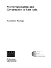 Image for Microregionalism and governance in East Asia