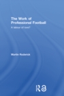 Image for The work of professional football: a labour of love?