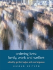 Image for Ordering lives: family, work and welfare
