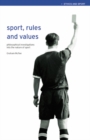 Image for Sport, Rules and Values: Philosophical Investigations into the Nature of Sport