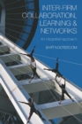 Image for Inter-firm collaboration, learning and networks: an integrated approach