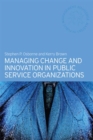 Image for Managing change and innovation in public service organizations : 1